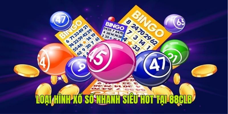 Những loại hình giải trí xổ số nhanh siêu hot hiện nay