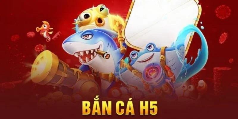 bắn cá H5 khám phá cổng game giải trí siêu hấp dẫn