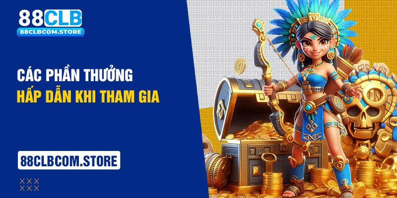 Các phần thưởng hấp dẫn khi tham gia 