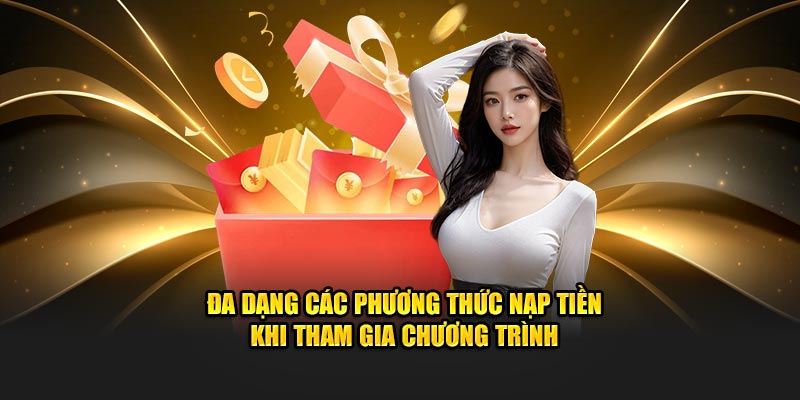 Đa dạng các phương thức nạp tiền khi tham gia chương trình 