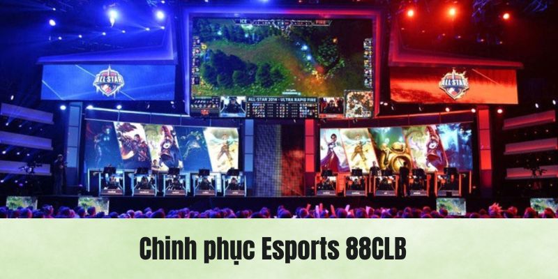 Esports 88CLB sảnh cược thể thao điên tử hot nhất hiện nay