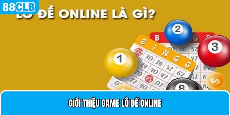 Giới thiệu game lô đề online