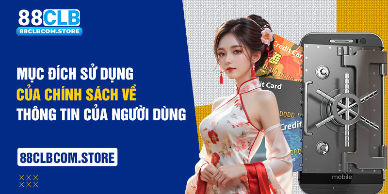 Mục đích sử dụng của chính sách về thông tin của người dùng