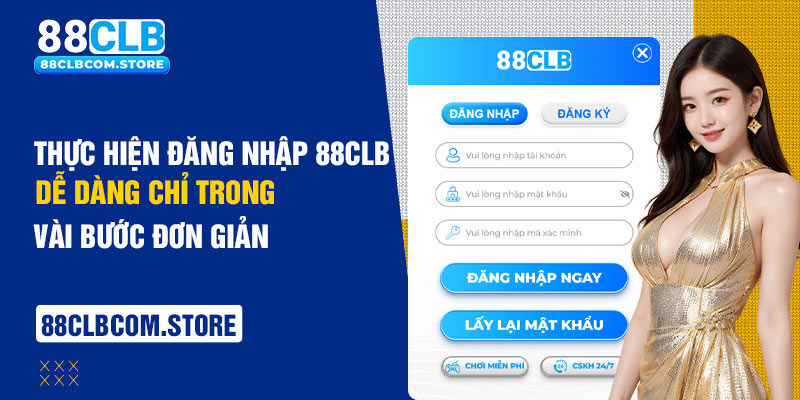 Thực hiện đăng nhập 88CLB dễ đàng chỉ trong vài bước cơ bản